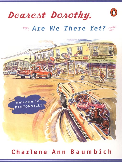 Title details for Dearest Dorothy, Are We There Yet? by Charlene Baumbich - Wait list